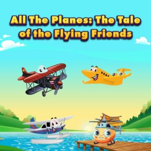 All The Planes: The Tale of Flying Friends